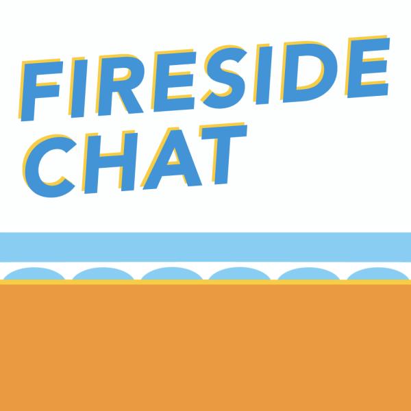 Fireside Chat Fireside Chat